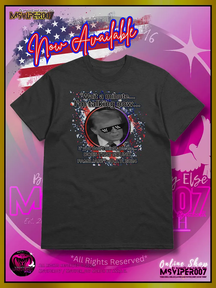 T-Shirt - MsViper007's "Does That Sound Familiar?" - 2024 U.S. Elections T-Shirts By Anna H. product image (1)