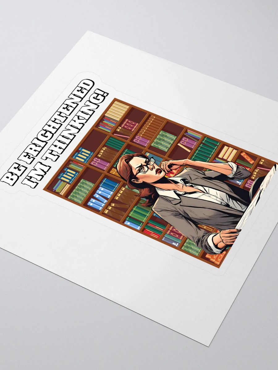 Be Frightened, I'm Thinking Women's Sticker product image (3)