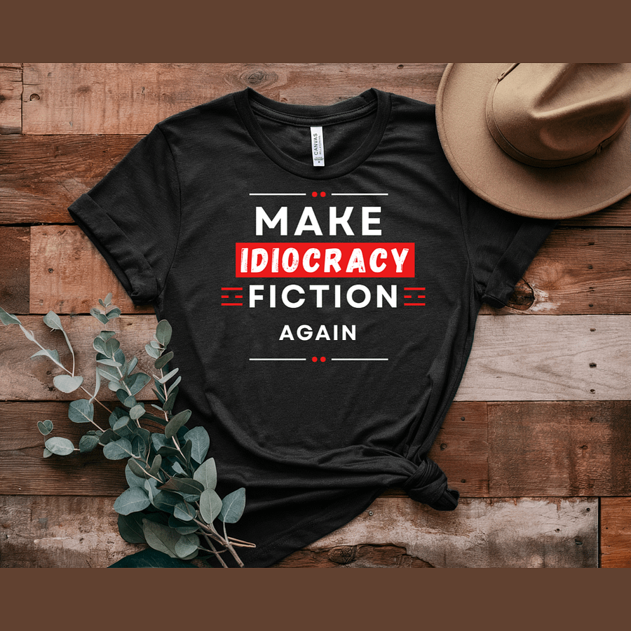 Make Idiocracy Fiction Again T-Shirt - Style 2 product image (5)