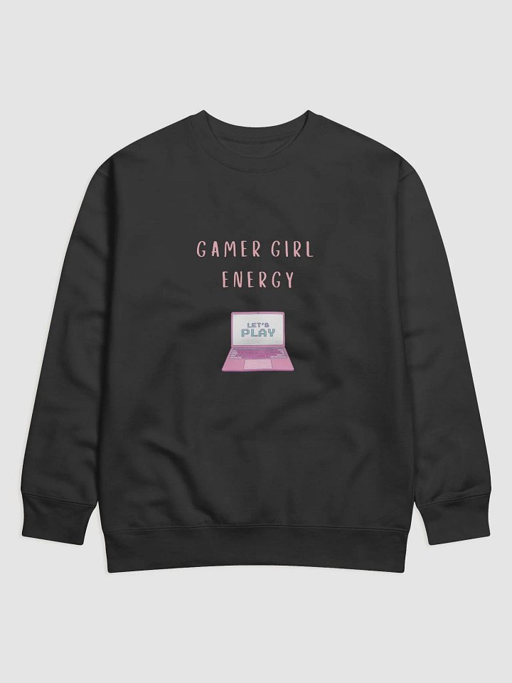 Gamer Girl Energy>Lets Play>Sweatshirt product image (1)