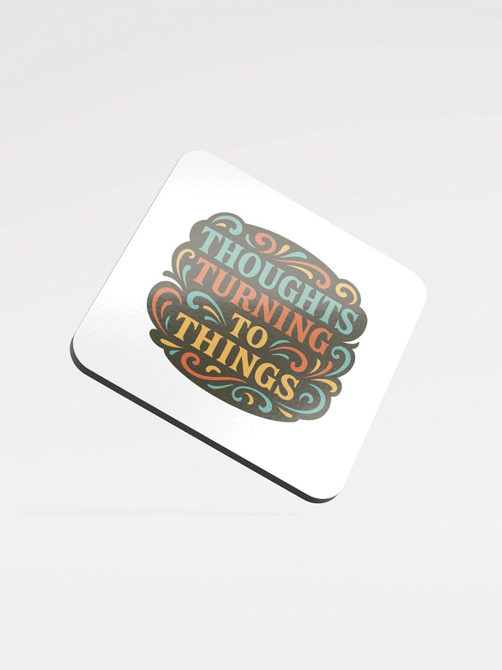 Thoughts Turning To Things - Coaster product image (1)