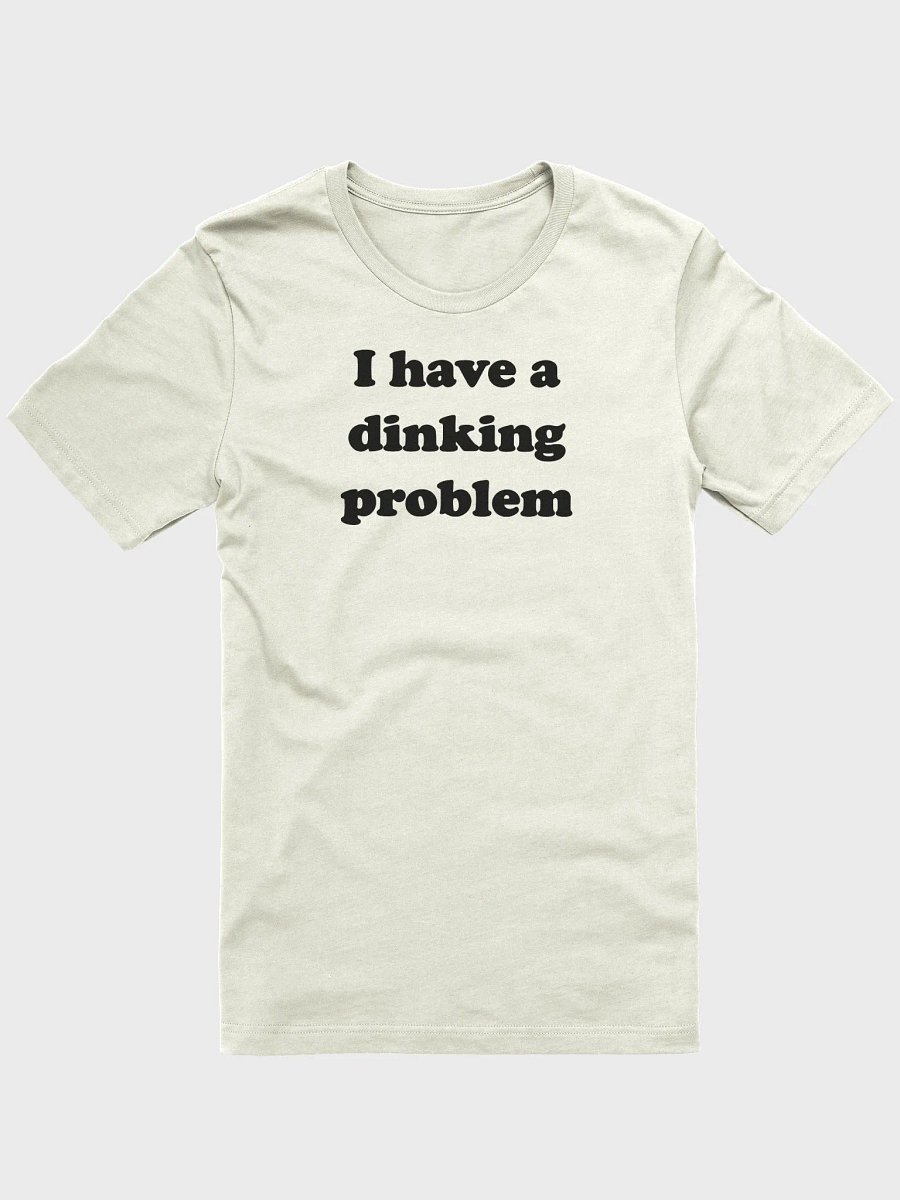 Dinking Problem Tee (Unisex) product image (1)