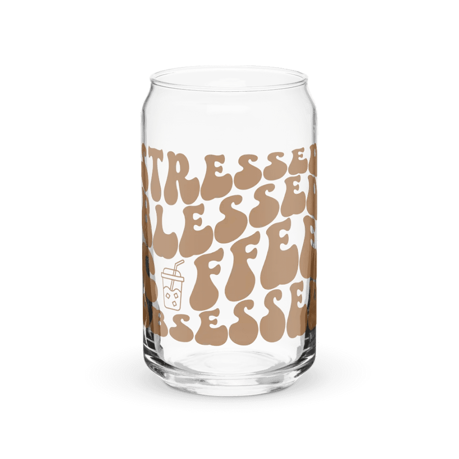 Stressed Blessed Coffee Obsessed Print Glass Can With or Without Lid product image (1)