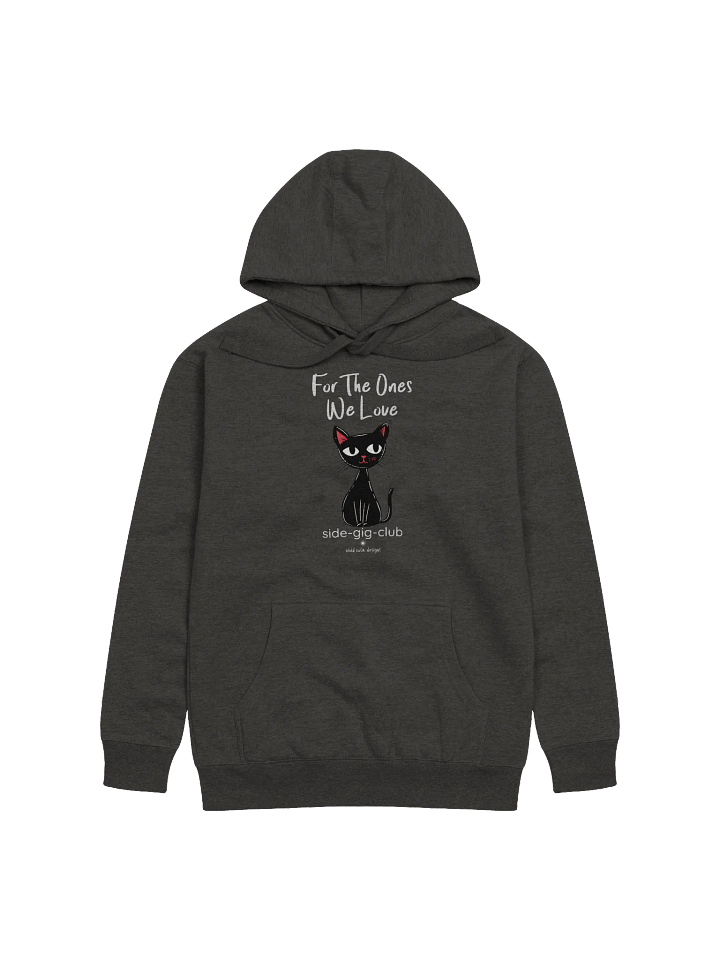 For the Ones We Love: Side-Gig Club Edition Premium Hoodie product image (1)