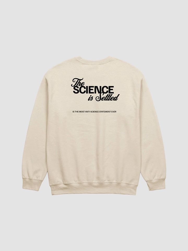 The Science Is (Not) Settled: Sweatshirt product image (1)