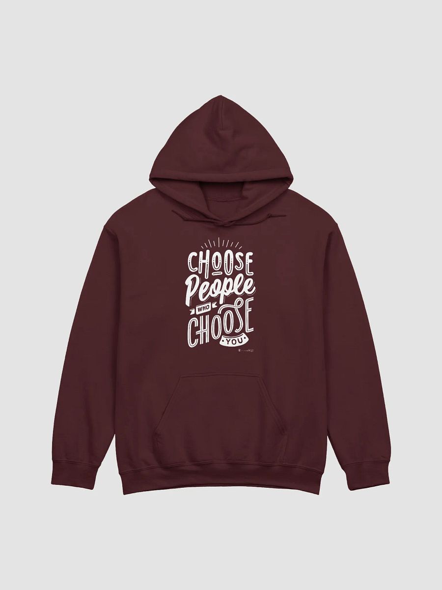 Choose People Who Choose You Hoodie product image (4)