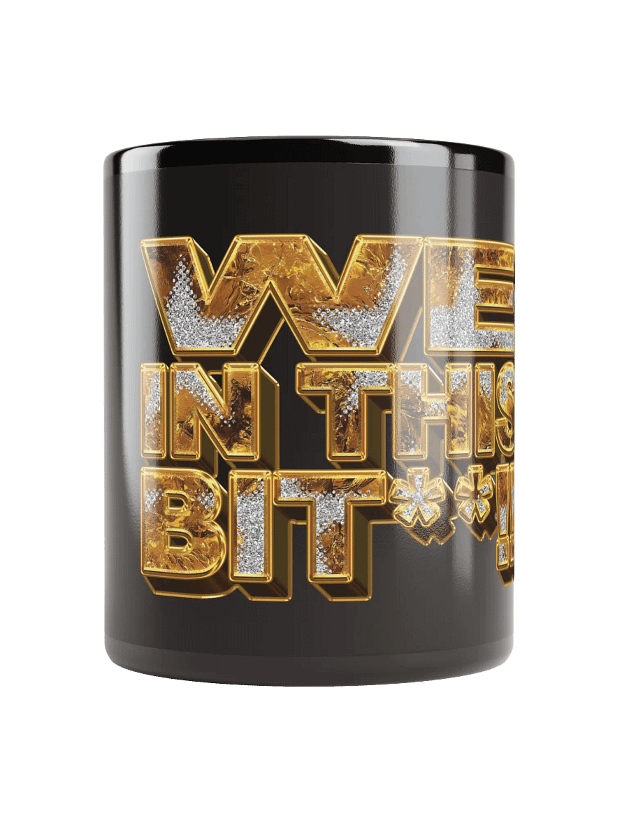 We In This Bit**!! Mug product image (1)