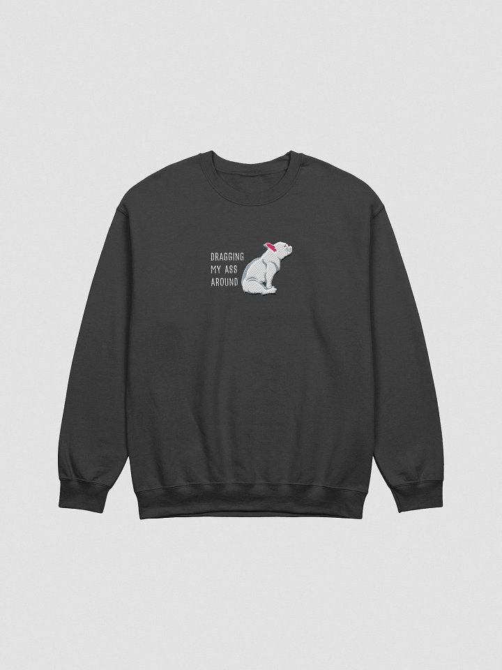 Dragging My Ass Around Sweatshirt (Embroidered) of a French Bulldog(White) product image (4)