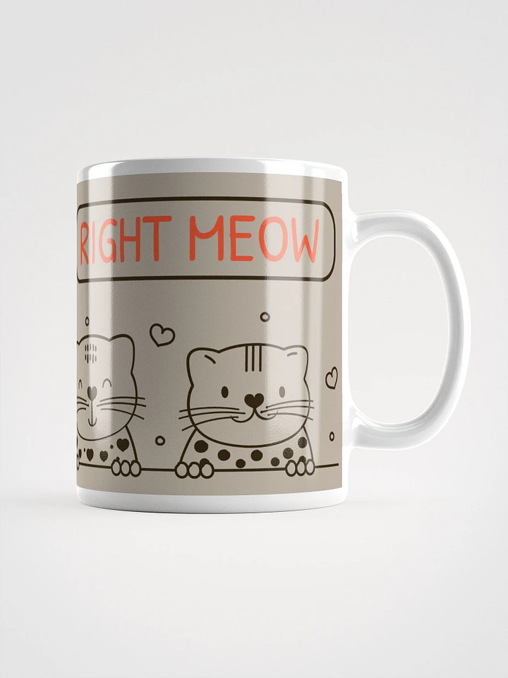 I Need Coffee Right Meow Ceramic Mug - Whimsical 11 oz or 15 oz Cat Lover's Coffee Cup product image (1)