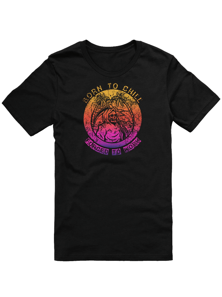 Grim Reaper 'Born To Chill' T-Shirt | Forced To Work Sarcastic Tee | Beach Sunset Humor Top product image (1)