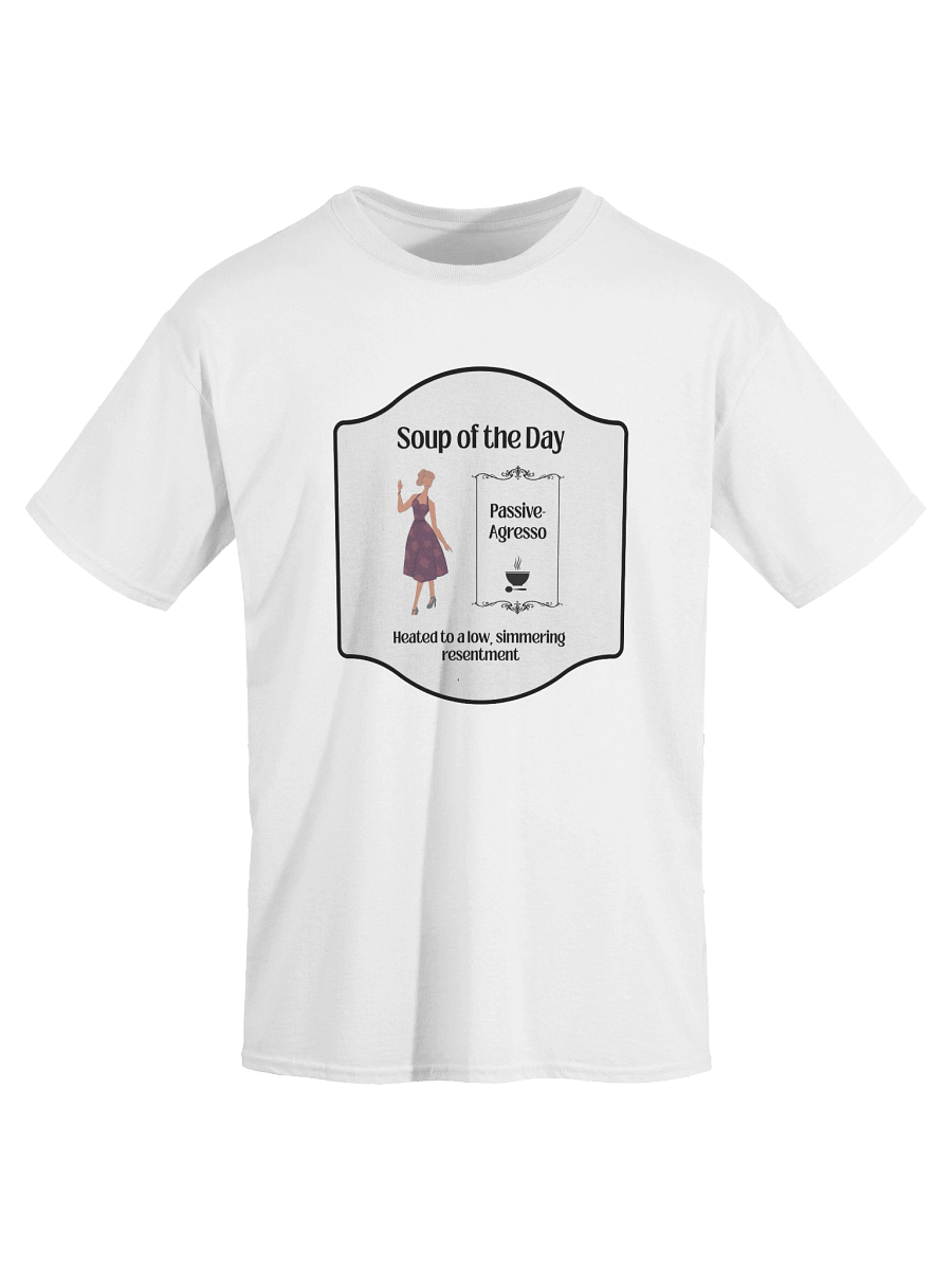 Soup of the Day: Passive-Aggresso T-Shirt | Funny Retro Sarcastic Tee product image (35)