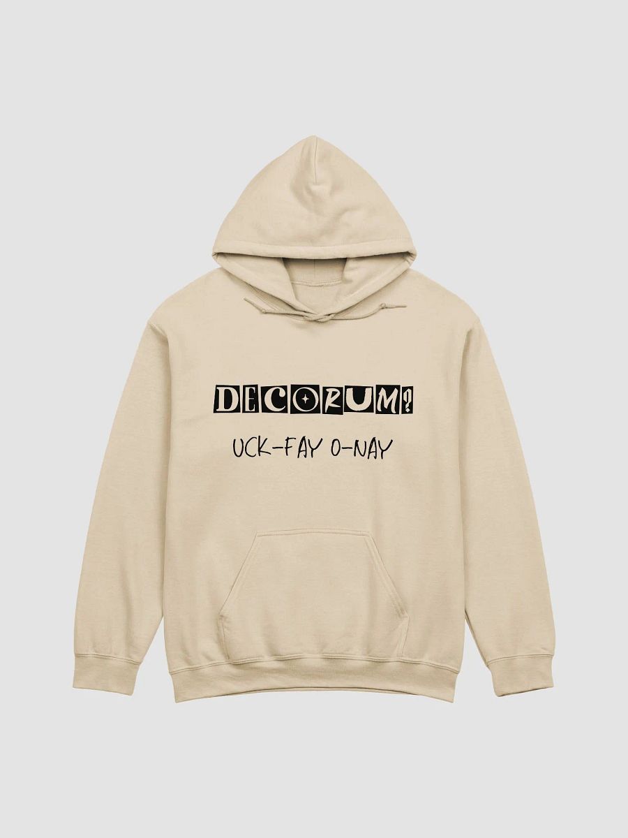 Decorum Doesn't Work Uck-Fay O-Nay Pig Latin Hoodie Lt product image (2)