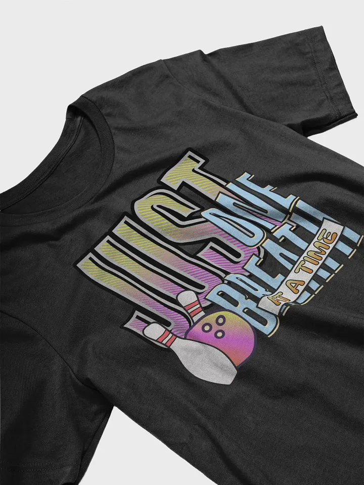 Just One Breath At A Time Bowling Zen T-Shirt product image (8)