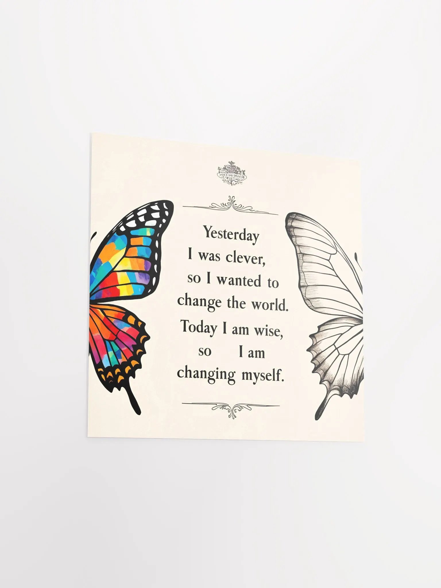 Yesterday I was clever, so I wanted to change the world. Today I am wise, so I am changing myself. - Enhanced Matte Paper Poster product image (14)