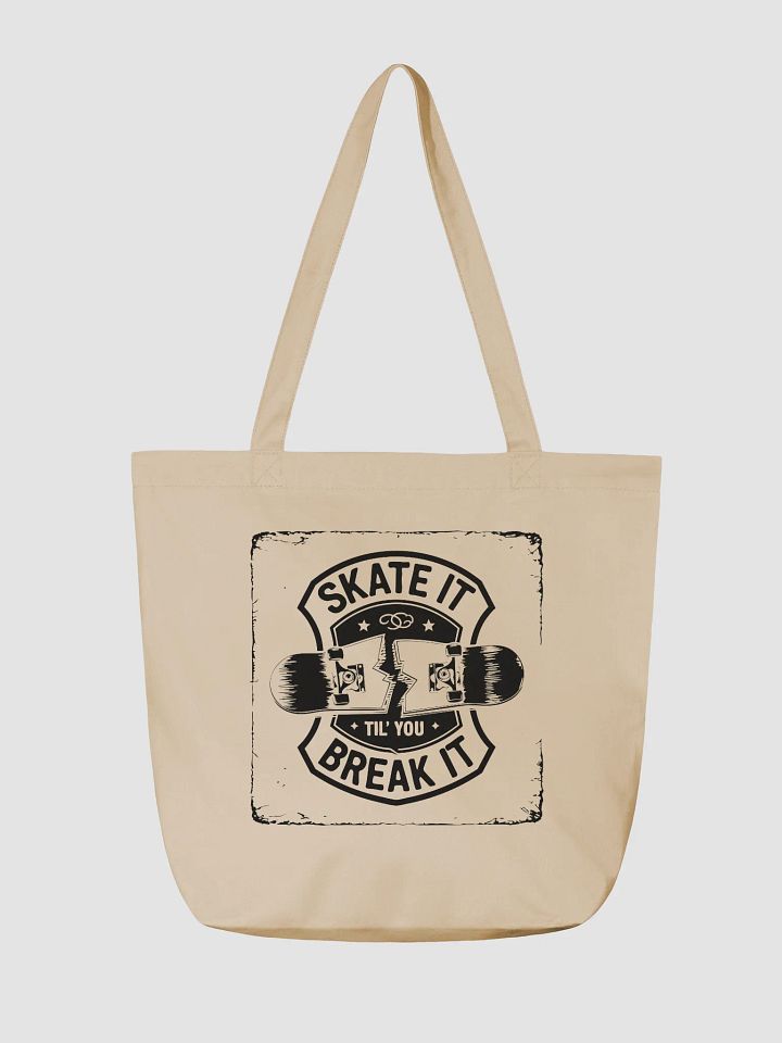 Skate it until you break it Organic Canvas Tote product image (2)