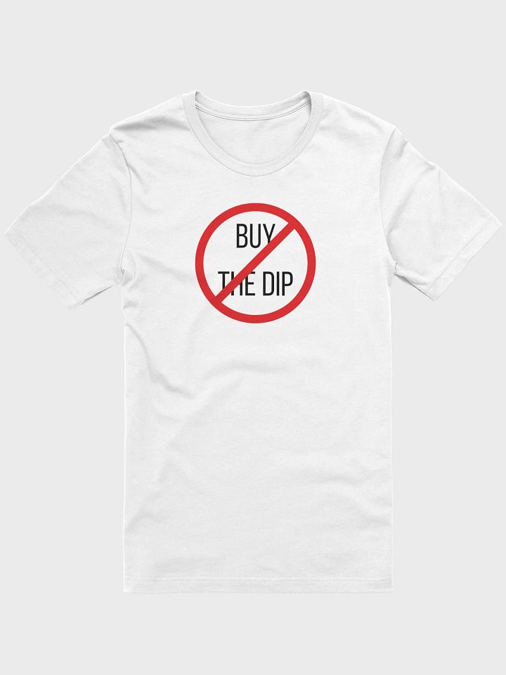 Don't Buy the Dip Shirt (Black Text) product image (3)