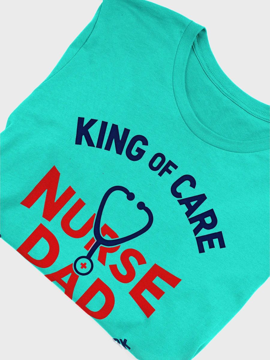 King of Care Nurse + Dad T-shirt product image (46)