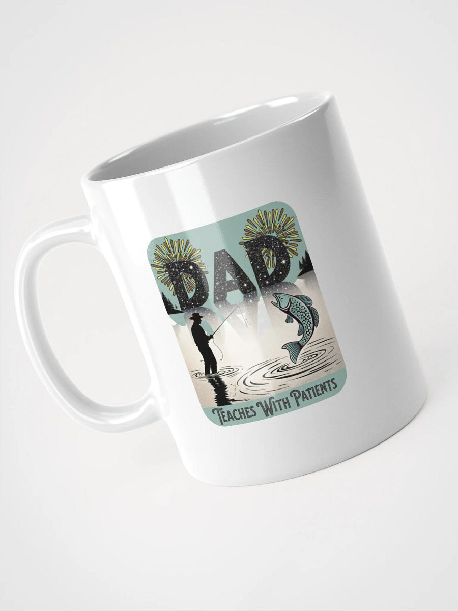 Dad Fishing Teaches With Patients Wisdom Mug product image (2)
