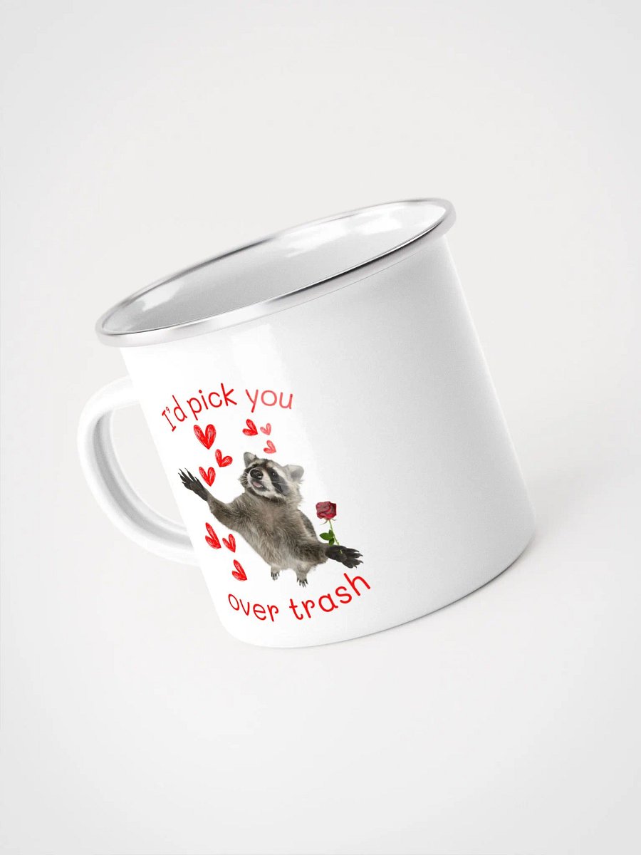 "I’d Pick You Over Trash" Raccoon Enamel Mug product image (6)