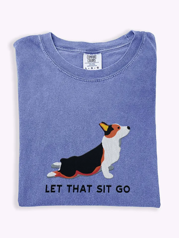 Let That Sit Go T-Shirt(Embroidered) of a Pembroke Welsh Corgi(Tricolor) product image (1)