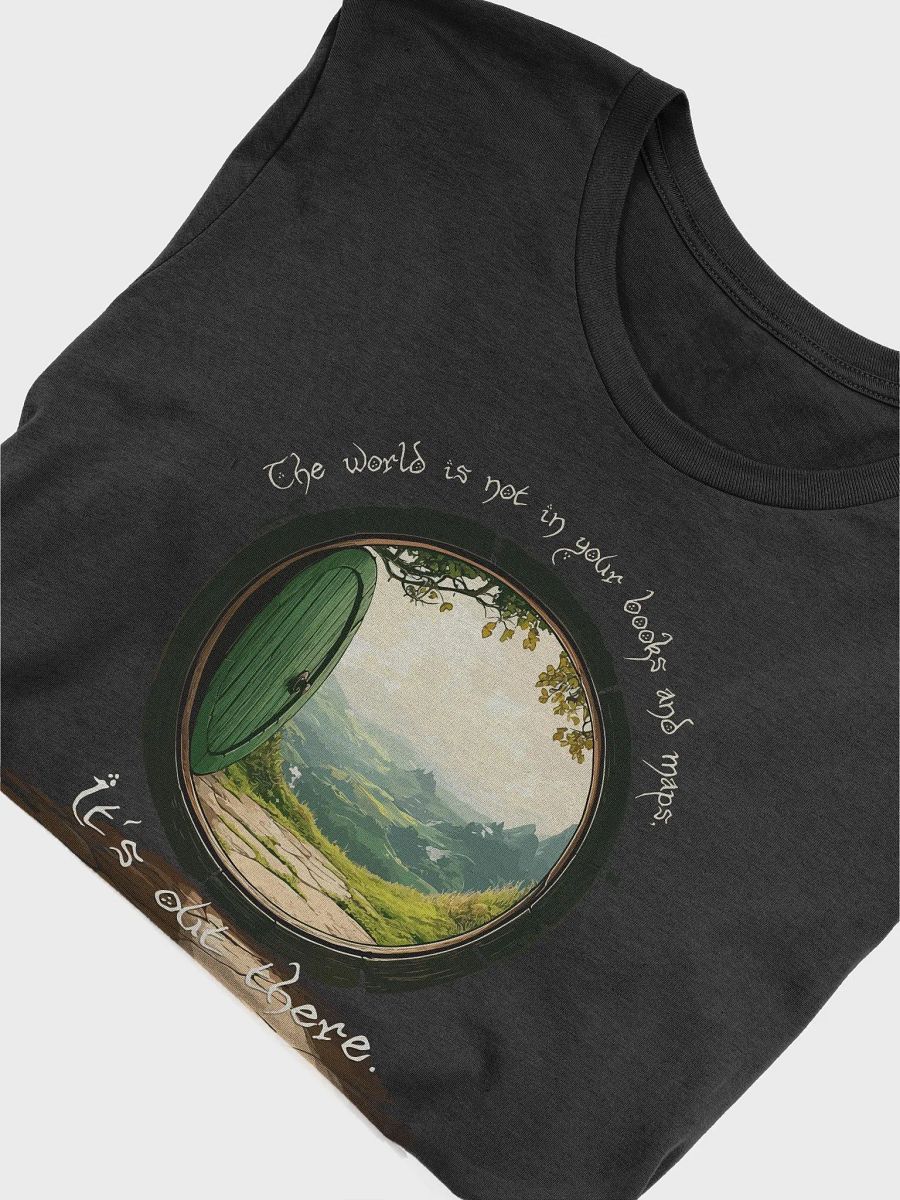 The world is not in your books and maps, it's out there T-shirt product image (14)