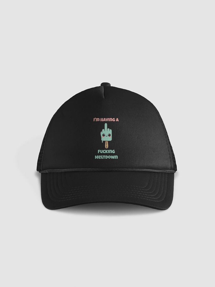 I'm Having A Fucking Meltdown Trucker Hat product image (1)