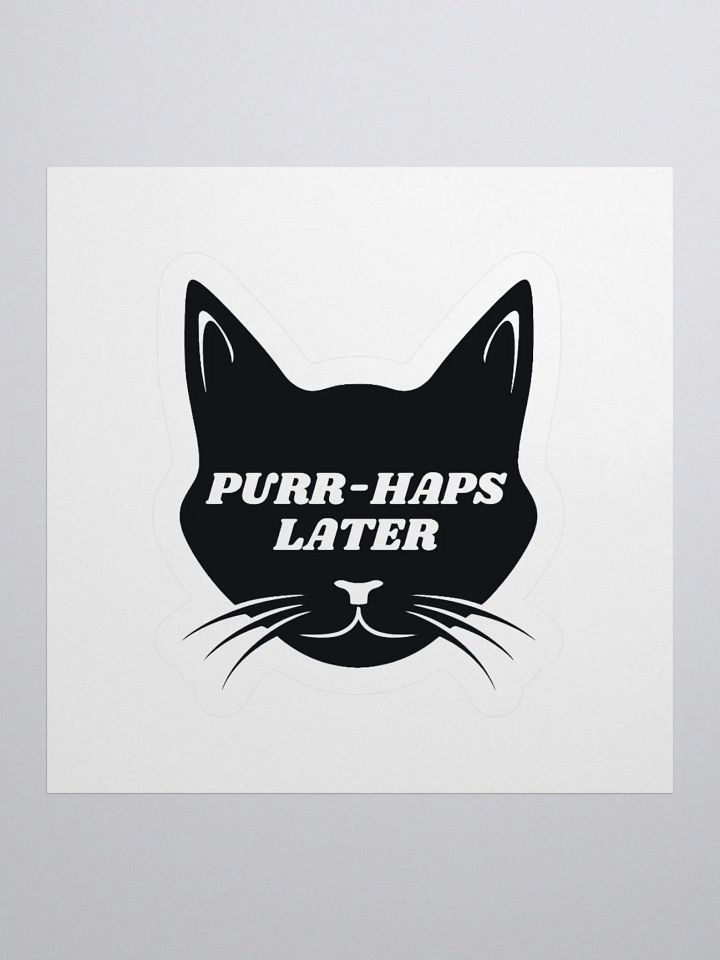 Purr-Haps Later Sticker product image (2)