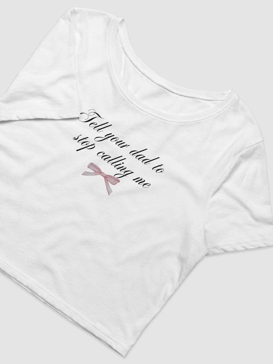 Tell your dad to stop calling me product image (3)
