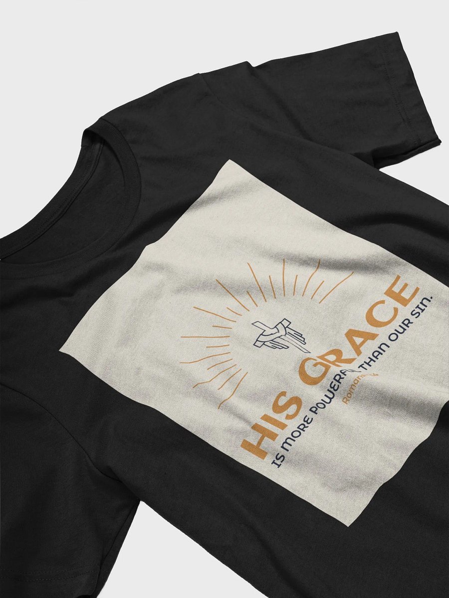 His Grace Is More Powerful Than Our Sin Romans 6:14 TShirt product image (3)