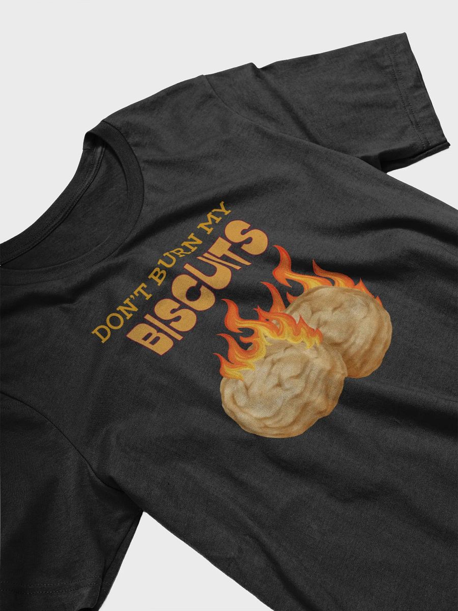 Don't Burn My Biscuits! Tshirt product image (2)
