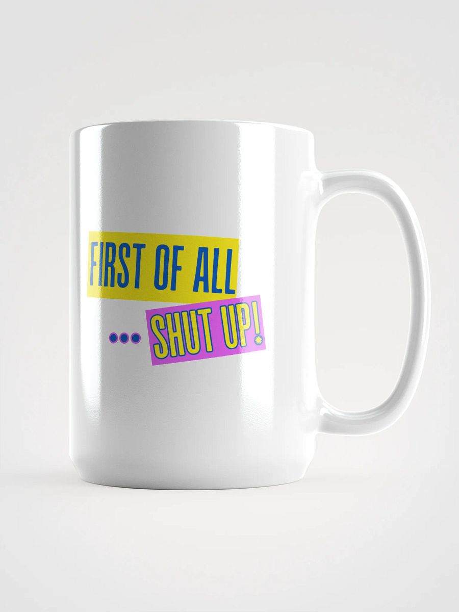First of all ... mug product image (1)