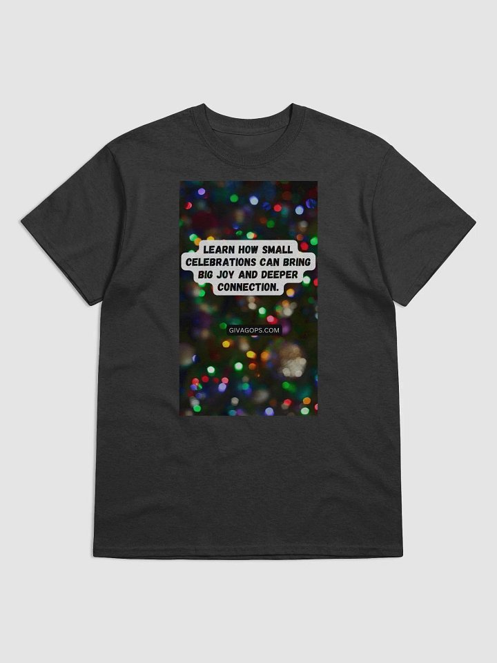 the "Celebrate small, love big" T-Shirt product image (1)