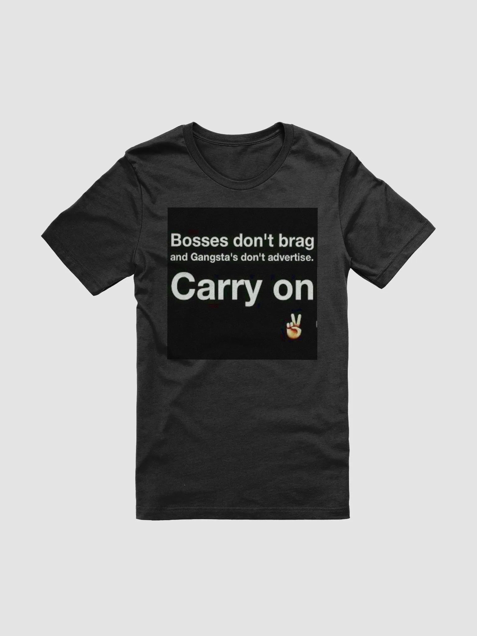 BOSSES DON'T BRAG AN GANGSTAS DONT ADVERTISE product image (1)