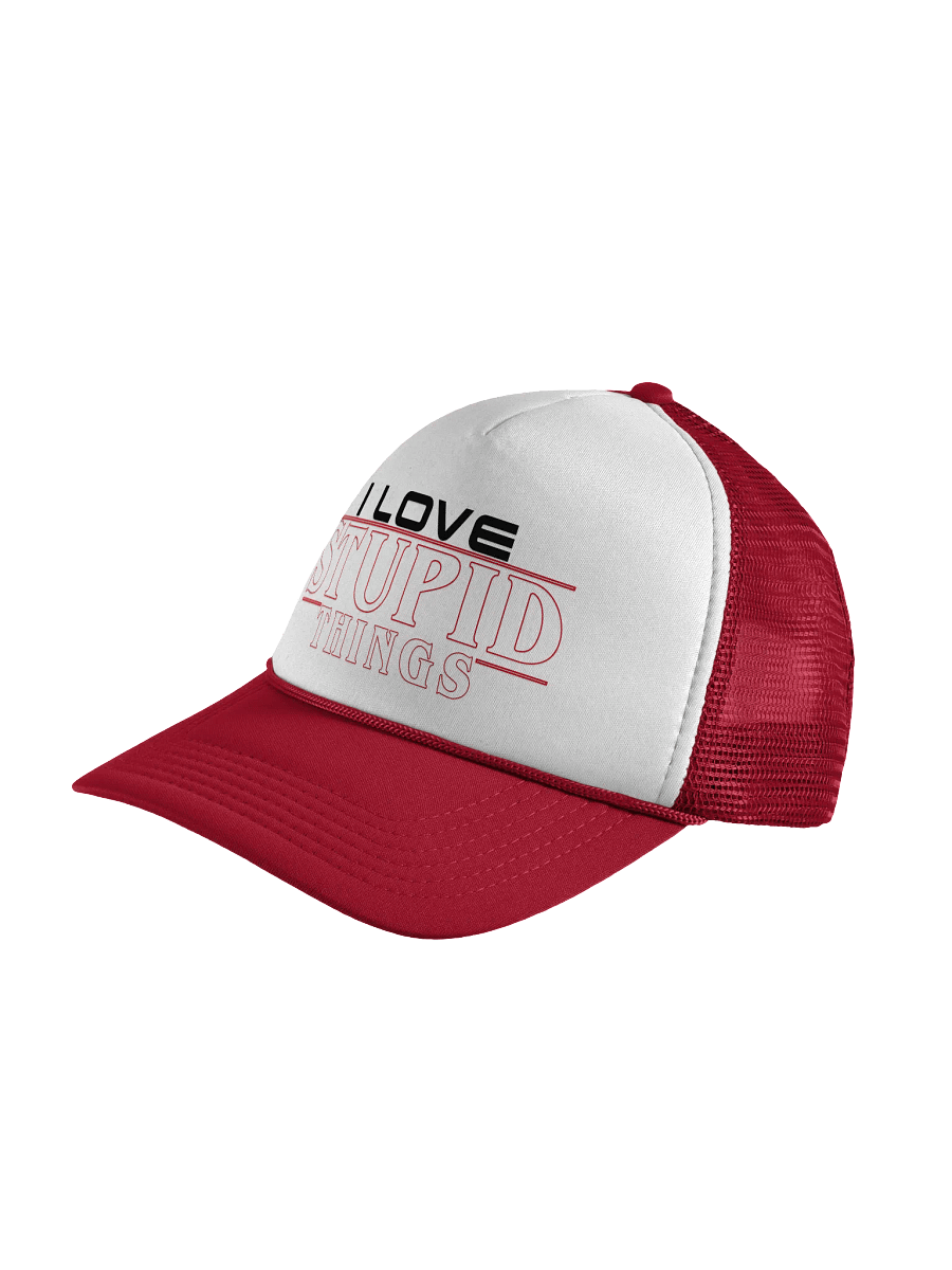 I Love Stupid Things Foam Trucker Hat product image (4)