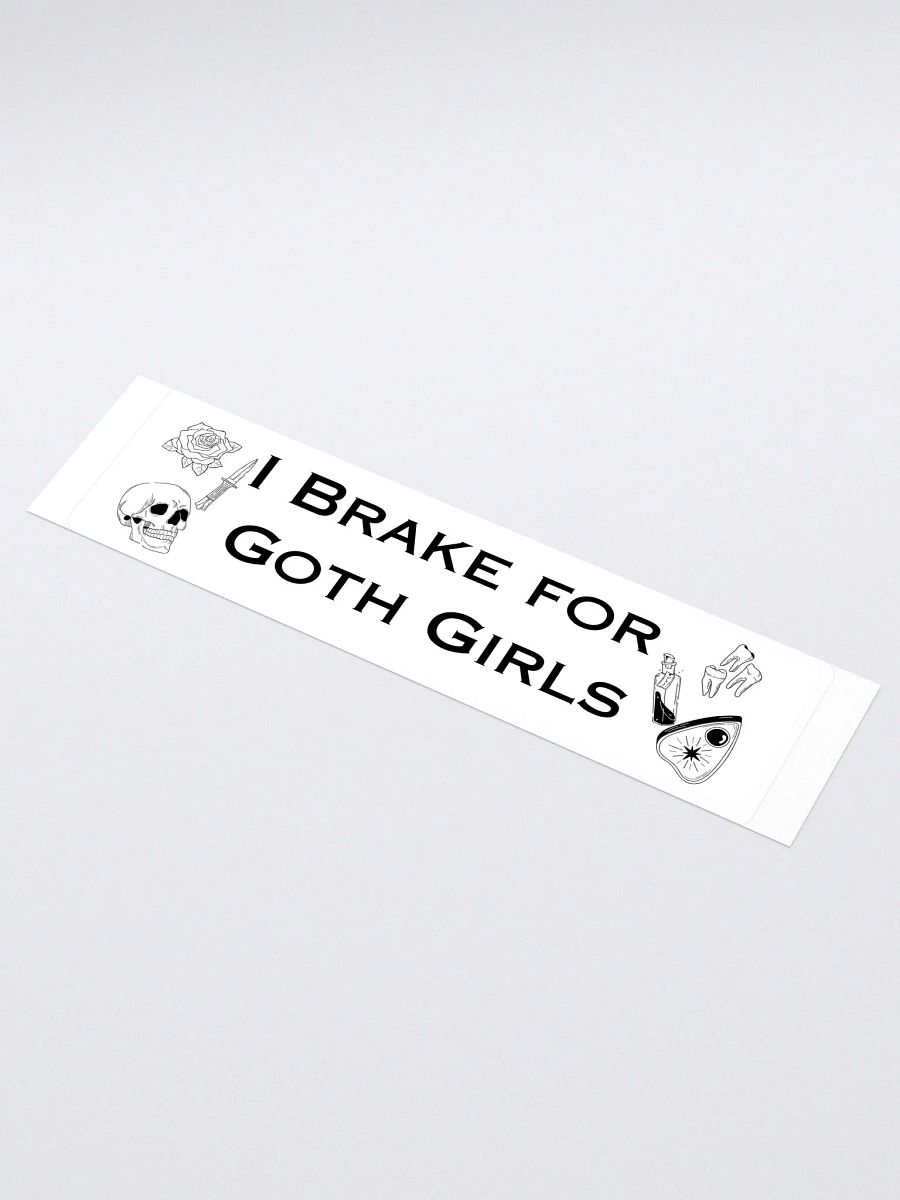 I Brake For Goth Girls Bumper Sticker - White product image (4)