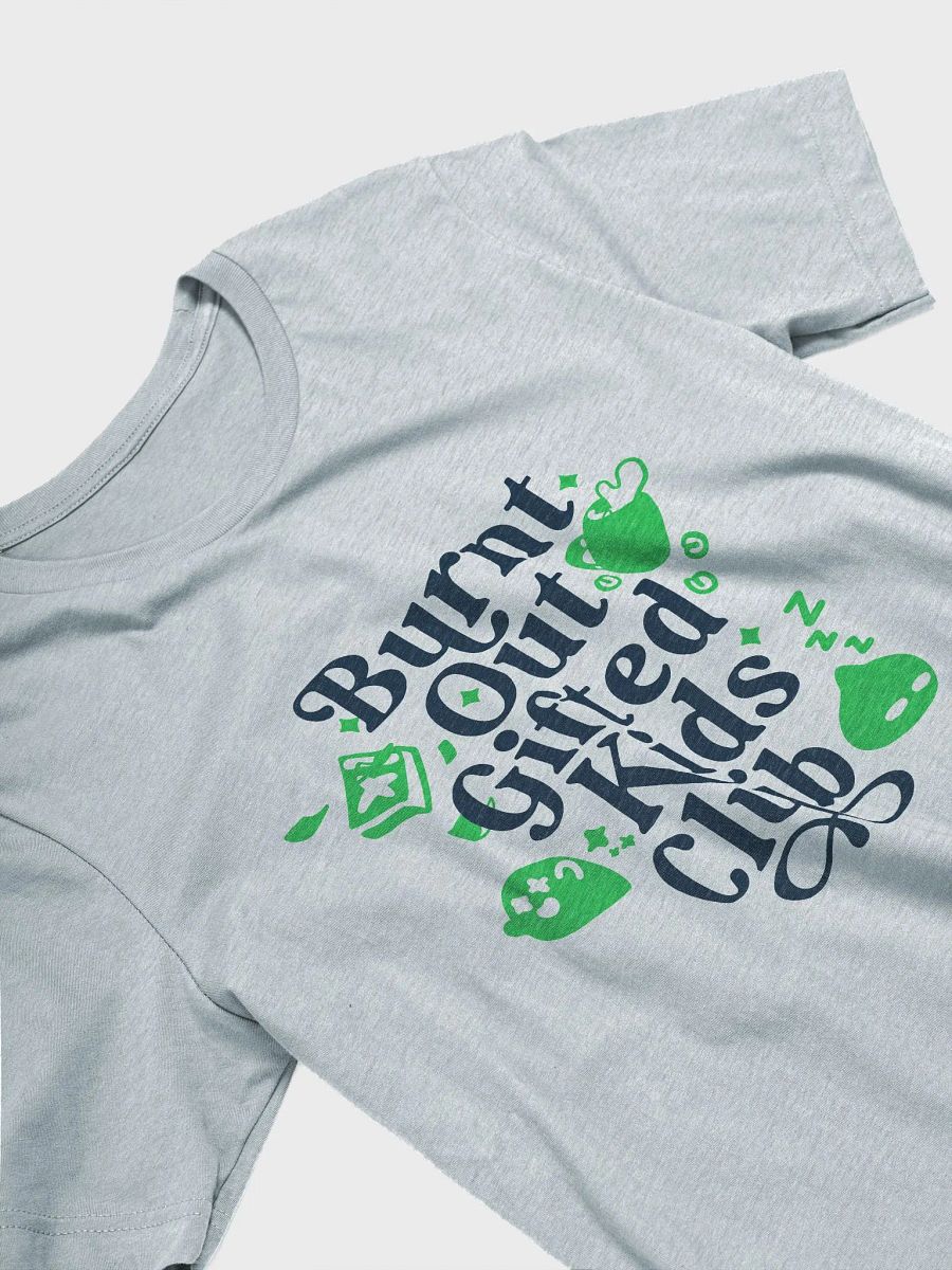 Burnt Out Gifted Kids Club T-Shirt - Bluemode product image (2)