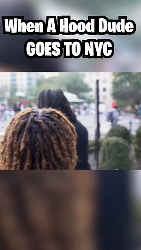 WHEN A HOOD DUDE GOES TO NYC