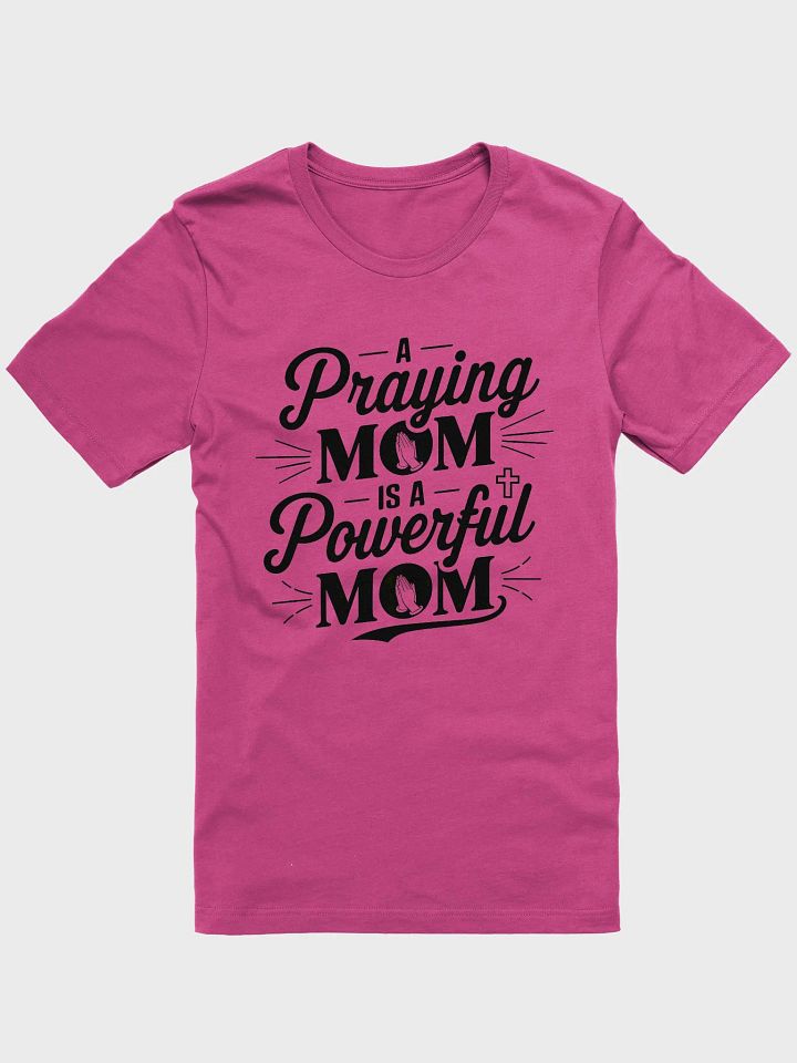 A PRAYING MOM T-SHIRT product image (1)