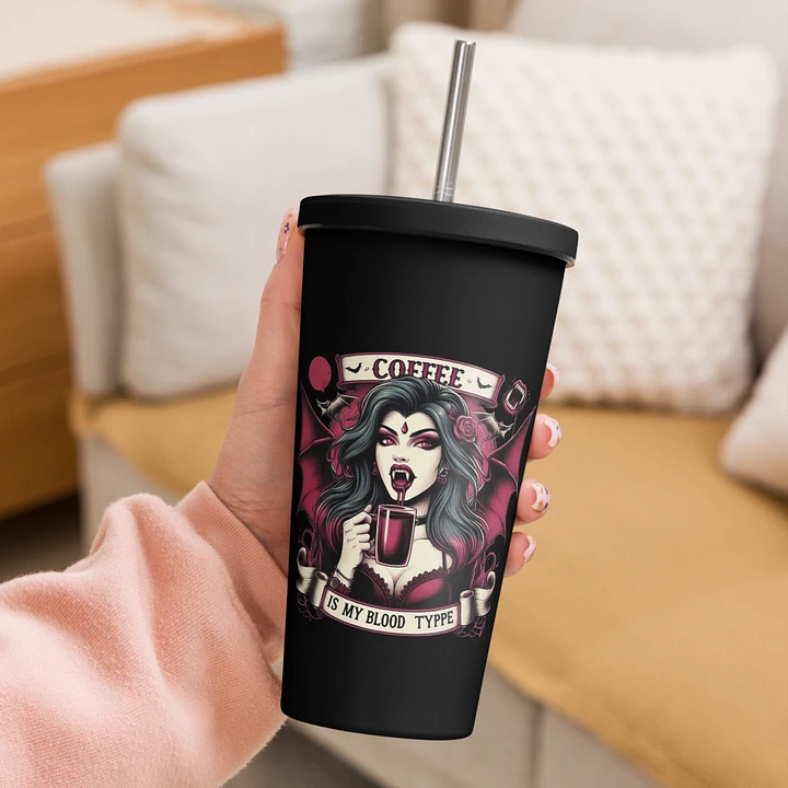 Coffee Is My Blood Type - Insulated Tumbler with a Straw product image (2)