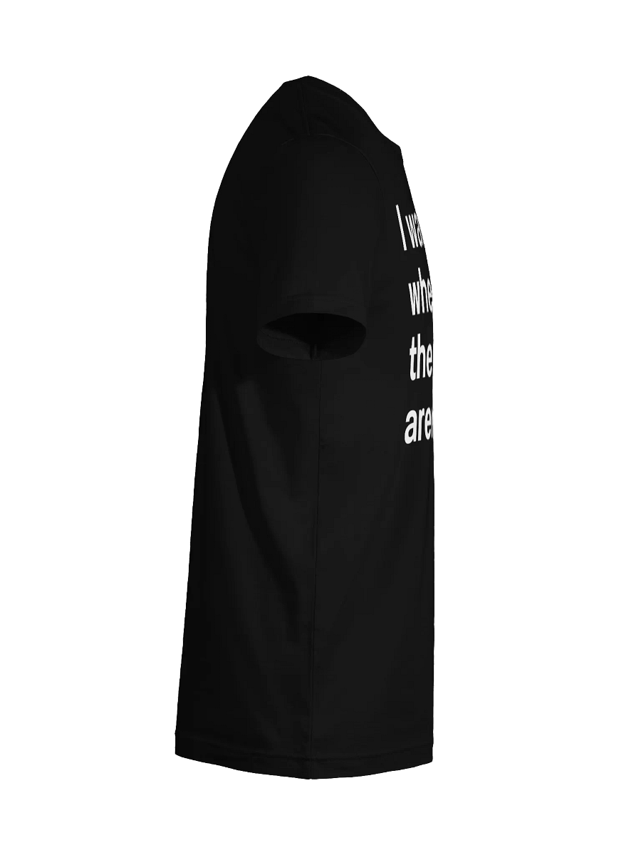 I wanna be where the people aren’t. Unisex T-Shirt product image (122)