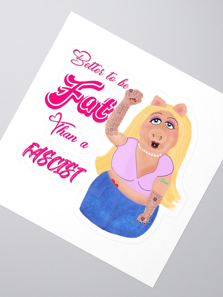 Better Fat than Fascist Sticker product image (2)