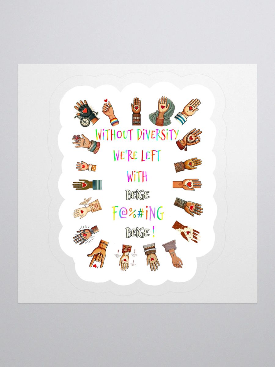 Without Diversity We're Left With Beige F@%#ing Beige Sticker product image (1)
