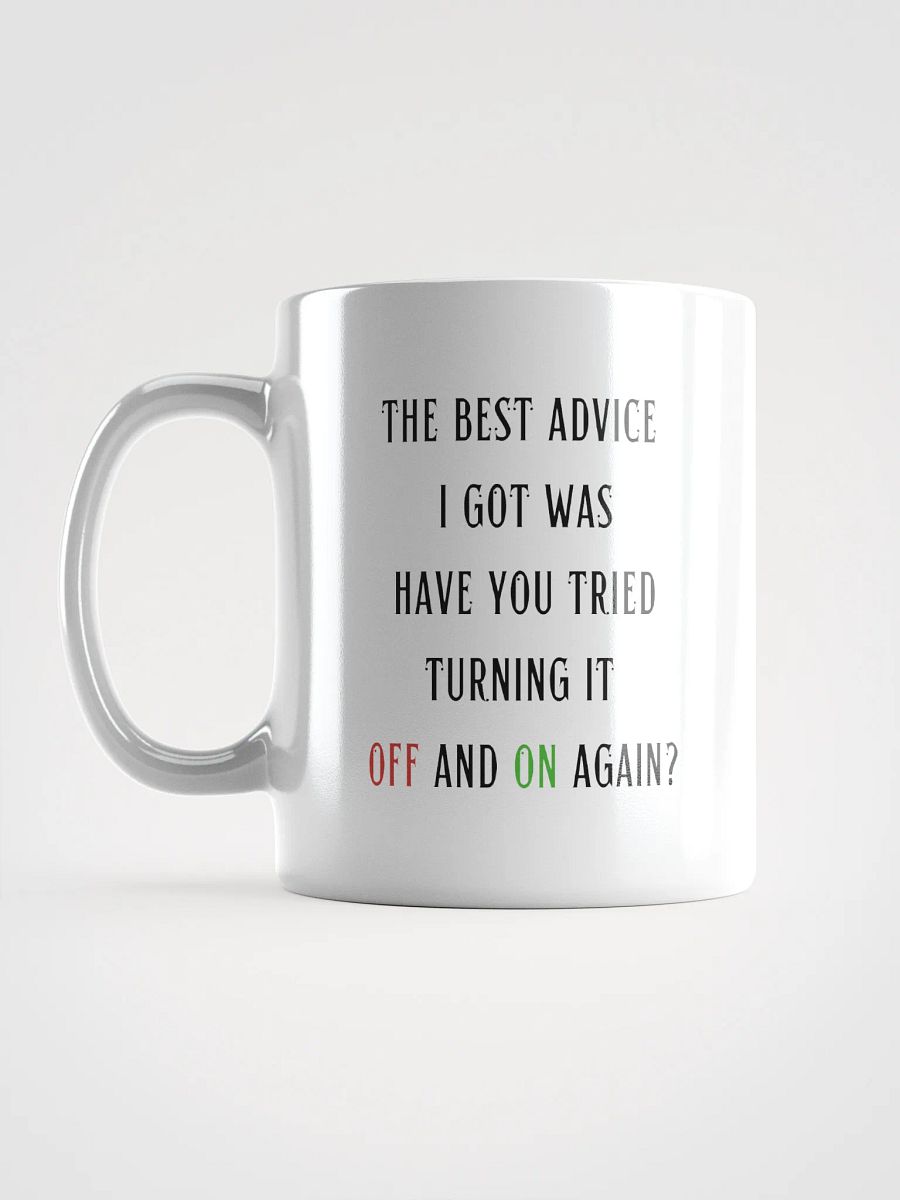 Have You Tried Turning It Off and On Again Mug product image (6)