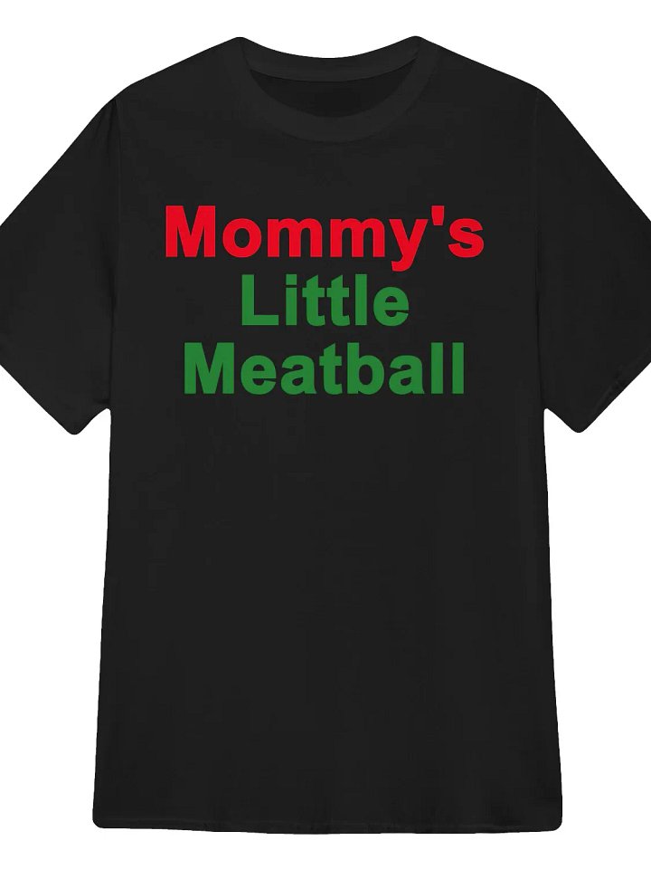 Mommy's Little Meatball T-Shirt product image (1)