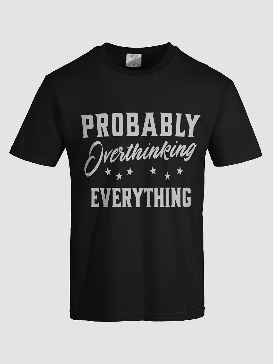 Probably Overthinking Comfort Tee Shirt product image (5)