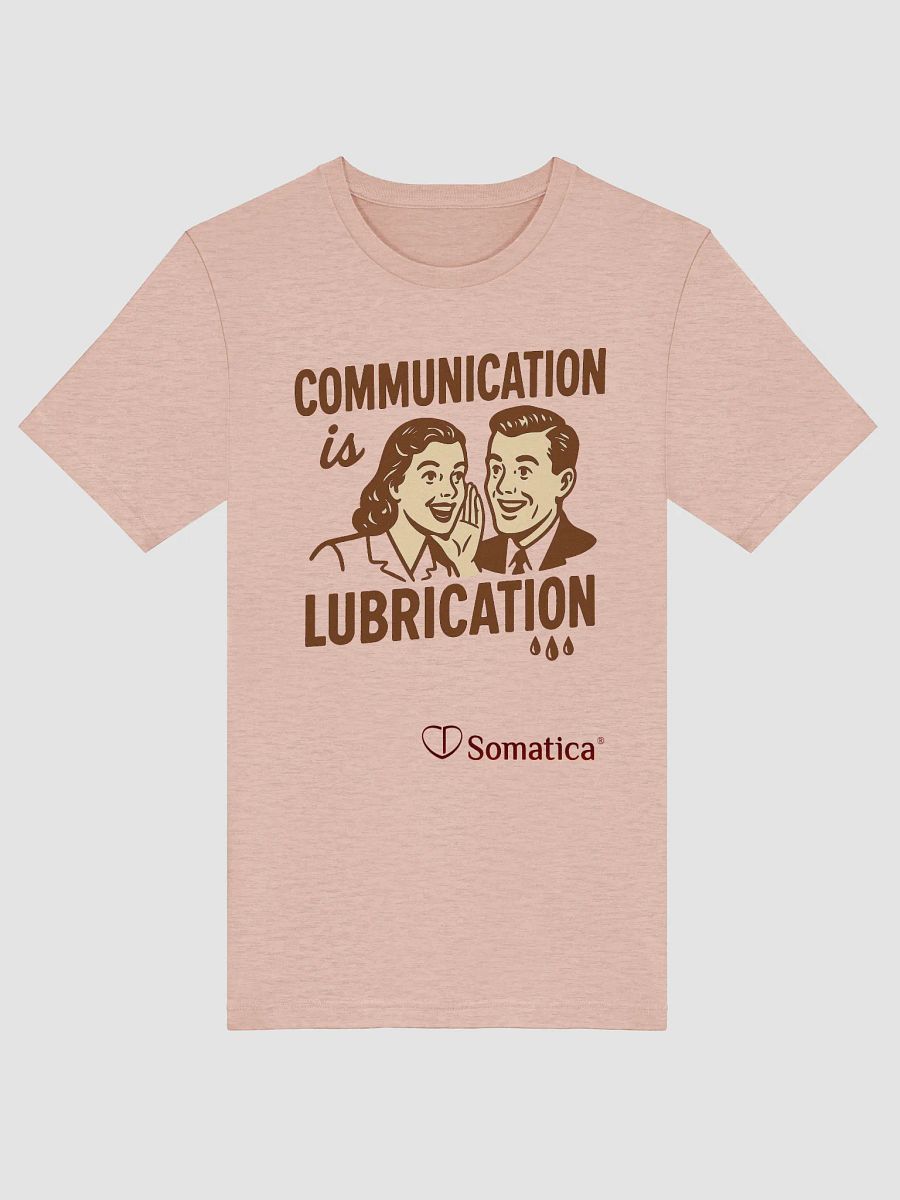Communication is Lubrication T-Shirt product image (65)