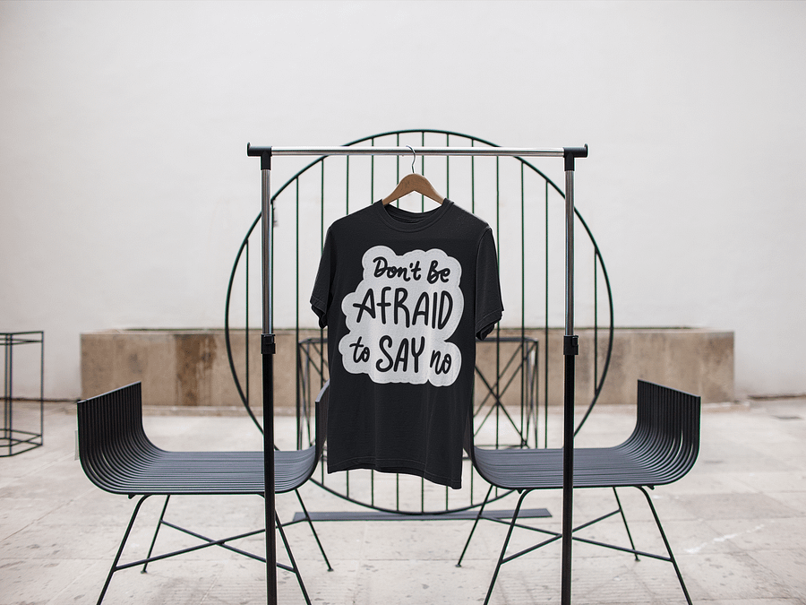 Don't Be Afraid To Say No Black Unisex T-Shirt product image (3)