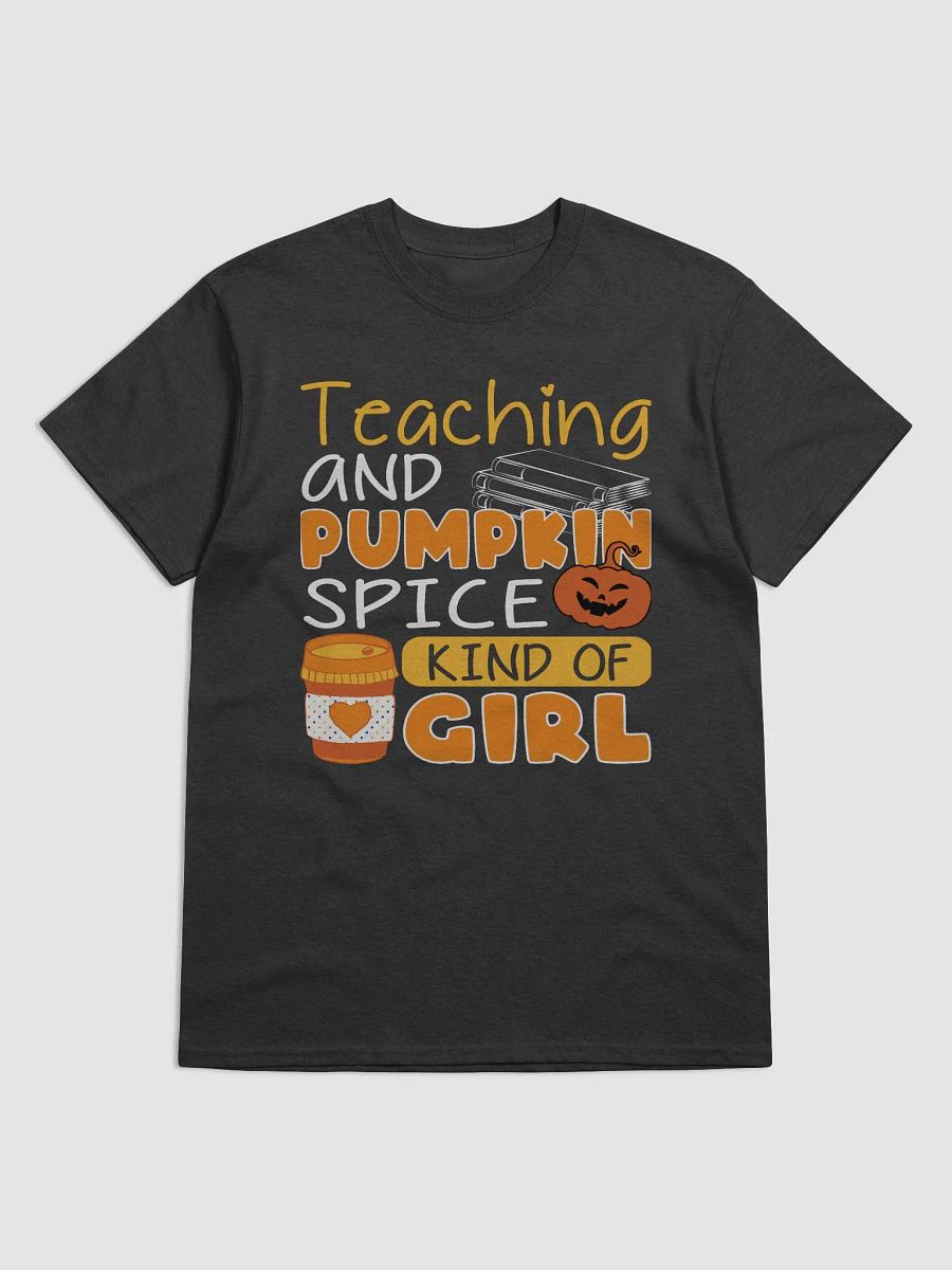 Teaching and Pumpkin Spice Kind of Girl - T-Shirt product image (1)