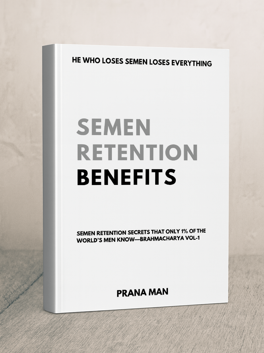 Semen Retention Benefits: Semen Retention Secrets That Only 1% of the World’s Men Know — Brahmacharya Vol-1 product image (1)