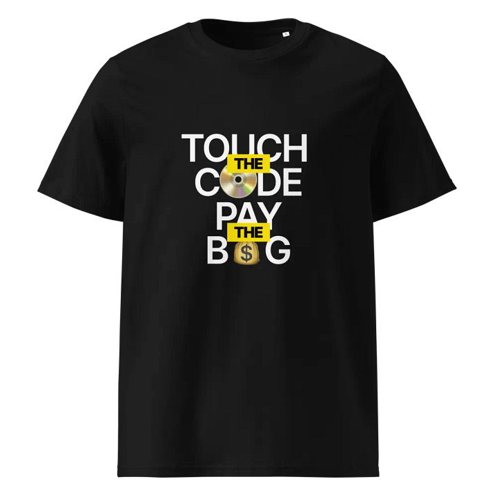 Touch the code. Pay the bug. - 100% cotton product image (1)
